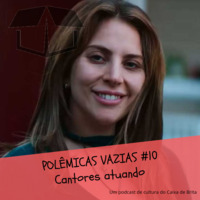 Polêmicas Vazias #10 - Cantores atuando by Caixa de Brita