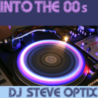 Steve Optix - Into the 00's  - A turn of the century vocal and uplifting house mix by Steve Optix