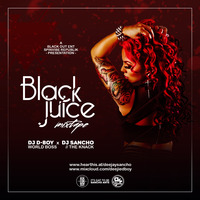 Black Juice MixTape - Sancho The Knack Ft Dj D_Boy by Sancho The Knack