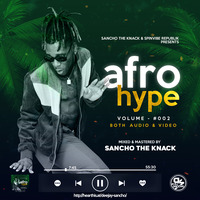 Afro Hype #002 - Sancho The Knack by Sancho The Knack