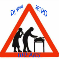 Retro Breaks By DJ WINK by WINK the DJ