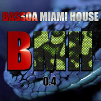 BASSOA MIAMI HOUSE 0.4 by THE POWER OF HOUSE
