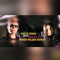 Rafet El Roman & Derya - Unuturum Elbet (Fikret Peldek Remix) 2018 by DJ Fikret Peldek
