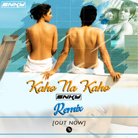 Kaho na Kaho - DJ SNKY ( Remix ) by DJ SNKY