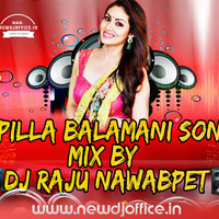 [www.newdjoffice.in]-PILLA BALAMANI SONG [ Teenmar Mix ]By Dj Raju NWPT by newdjoffice.in