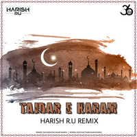 Tajdar E Haram (Remix) - Harish R.u by 36djs