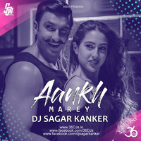 AANKH MAREY Remix - DJ Sagar Kanker by 36djs