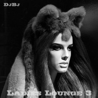 DjBj - Ladies Lounge 3 by DjBj