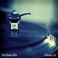 DjBj - The House Mix Volume 16 by DjBj