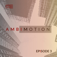 Max E.F.R.E.E.K. - AmbiMotion [episode 3] by Max E.F.R.E.E.K.