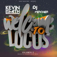 WELCOME TO LOCOS VOL.5 BY DJ VERCHER &amp; KEVIN SMITH by Locos Squad Corp.