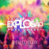 Explosão das cores - DJBHENEDY by Bhenedy