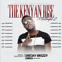 DJ BRIZZY - THE KENYAN RISE VOL 2 by DJ Brizzy