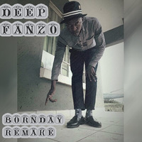DEEP FANZO - BORNDAY REMAKE by Fanzo Fanzo