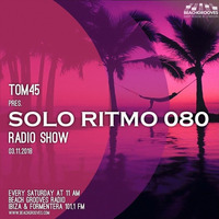 TOM45 Pres. SOLO RITMO Radio Show 080 / Beach Grooves Radio by TOM45
