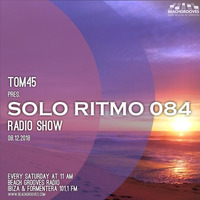 TOM45 Pres. SOLO RITMO Radio Show 084 / Beach Grooves Radio by TOM45
