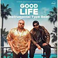 Good Life (Bohemia and Deep Jandu Instrumental Type Beat) by DJ Ankit Rana Official