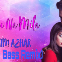 Jo Tu Na Mila (Future Bass Remix) - Ankit Rana Gwalior &amp; Asim Azhar by DJ Ankit Rana Official