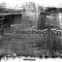 [NIP003] Killer - Breached EP