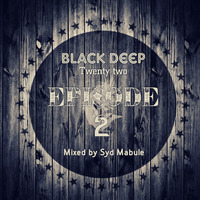 Black Deep 22 [#002] By Syd Mabule by Black Deep 22