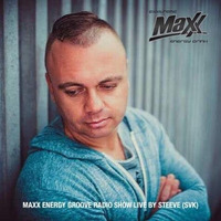 Maxx energy Groove - Radioshow by STEEVE (SVK)