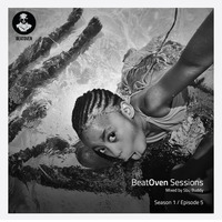 BeatOven Sessions Season1 Episode5 mixed by Sbu Buddy by Sibusiso Nxumalo