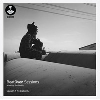 BeatOven Sessions Season1 Episode6 mixed by Sbu Buddy by Sibusiso Nxumalo