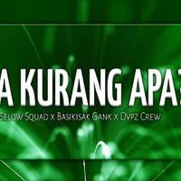 SA KURANG APA__Selow Squad x Basikisak Gank x Dvpz Crew (Atam 2018) by Reyfaldo kekah