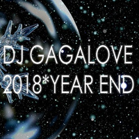 DJ GAGALOVE - 2018*YEAR END by GAGALOVE