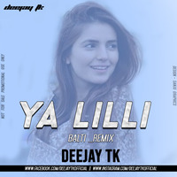 Ya Lili Balti Remix - Deejay Tk by Deejay Tk