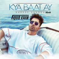 Kya Baat Ay -DJ Aquib Khan - Remix by DJ Aquib Khan