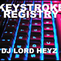 keystroke registry by DJ Lord Heyz