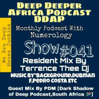 Deep Deeper Africa Podcast Show #041 Resident Mix By Terrence Thee Dj [DDAP] [Part 1 Mix] by Deep Deeper Africa Podcast DDAP