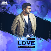 One Love - SN Brothers  Mumbai Remix by SN BROTHERS MUMBAI