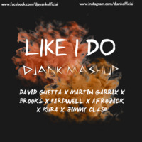 LIKE I DO (DJANK MASHUP) by GIMMICKS