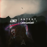 Antent - Mix for Leshancast by Misha Leshan