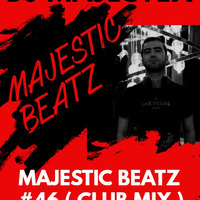 DJ MajesteX - Majestic Beatz #46 ( Radio Shows - Beats2Dance FM, Dance Attack FM, Radio MRS ) by MajesteX
