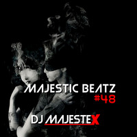 DJ MajesteX - Majestic Beatz #48 ( Radio Shows - Beats2Dance FM, Dance Attack FM, Radio MRS ) by MajesteX
