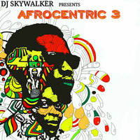 DJ Skywalker - Afrocentric 3 by DJ Skywalker