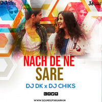 Nachdene Sare ( Progresive House Mix) - Dj Dk x Dj Chiks by Sound Of 36garh