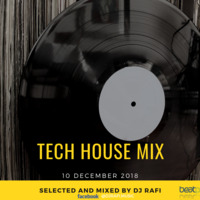 DJ RAFI - TECH HOUSE MIX (10 DECEMBER 2018) by DJ RAFI