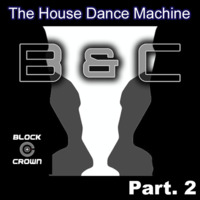 The House Dance Machine Special: Block &amp; Crown Part. 2 by The Smix