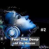 Feel The Deep In Da House #2 by The Smix
