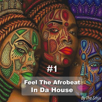 Feel The Afrobeat In Da House #1 by The Smix
