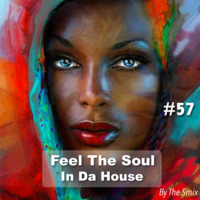 Feel The Soul In Da House #57 by The Smix