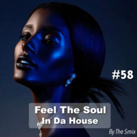 Feel The Soul In Da House #58 by The Smix