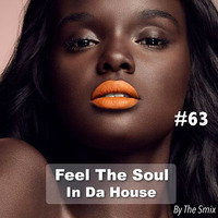 Feel The Soul In Da House #63 by The Smix