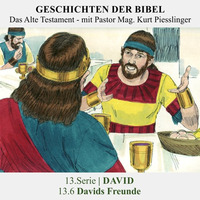13.Serie | DAVID : 13.6 Davids Freunde - Pastor Mag. Kurt Piesslinger by Geschichten der Bibel