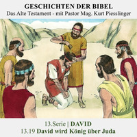 13.Serie | DAVID : 13.19 David wird König über Juda - Pastor Mag. Kurt Piesslinger by Geschichten der Bibel