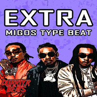 Migos Type Beat Extra Prod. Durrty R Beats by Durrty R Beats